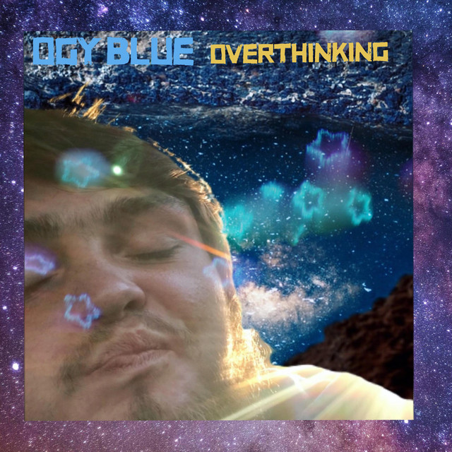 Overthinking - Single by Ogy Blue | Spotify