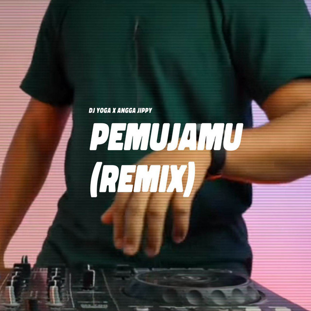 Pemujamu - DJ Yoga Remix