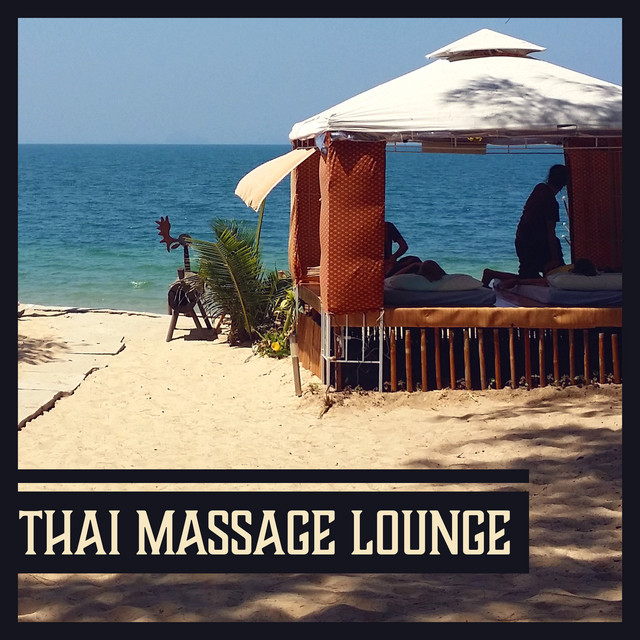 Thai Massage Lounge – Asian Zen Spa Relaxation, Wellness, Ayurveda Treatment, Stress Relief, Oriental Spa Massage Music