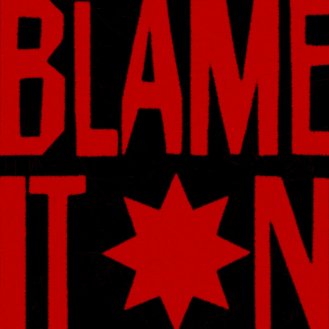BLAME IT ON