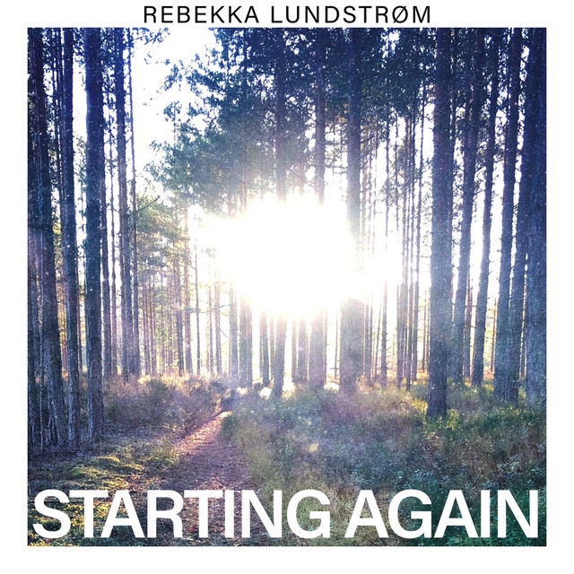 Starting Again - song and lyrics by Rebekka Lundstrøm | Spotify