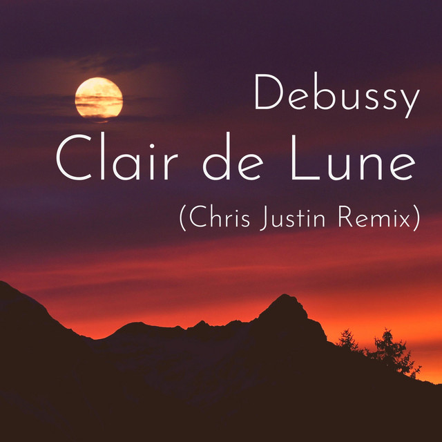 Debussy Clair de Lune (Tropical House Remix) - Single by Chris