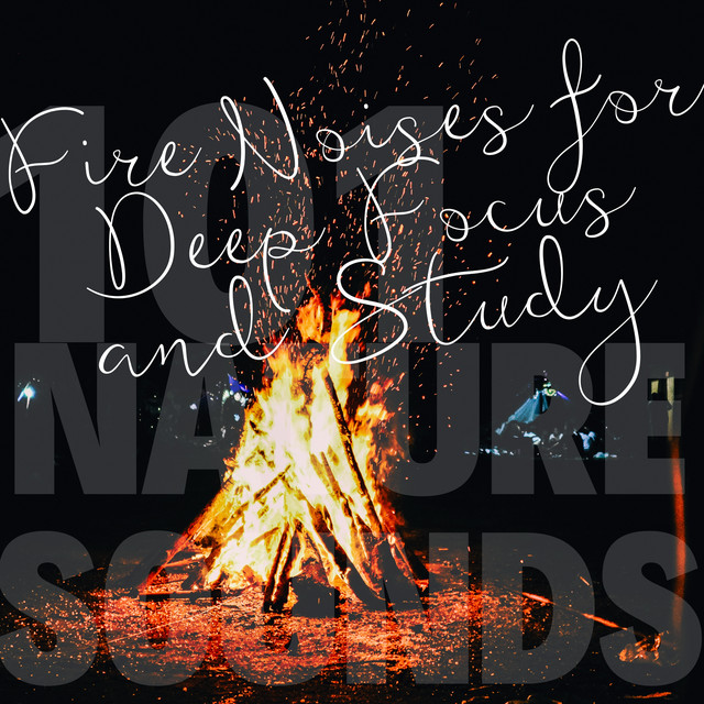 Fire Noises for Deep Focus and Study cover art