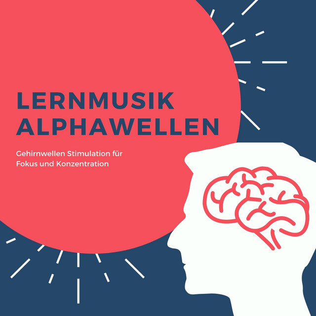 Lernmusik Alphawellen – Gehirnwellen Stimulation für Fokus und Konzentration cover art