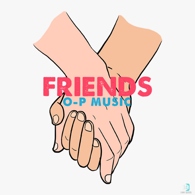 Friends - Single by O-P Music | Spotify