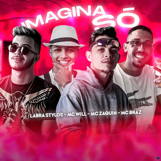 Imagina Só (feat. MC Zaquin & MC Braz)