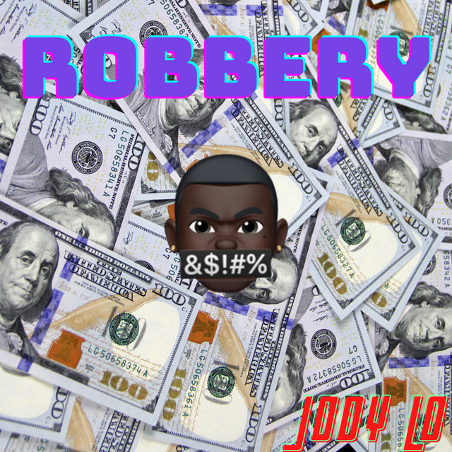 Robbery - Single by Jody Lo | Spotify
