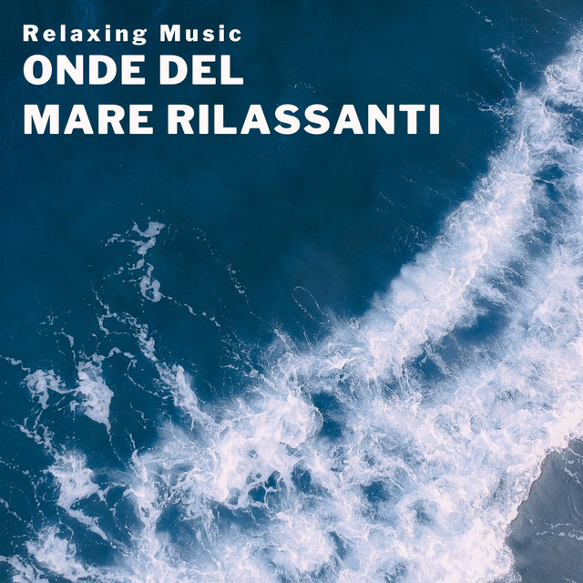 Onde del mare rilassanti - Album by Relaxing Music | Spotify