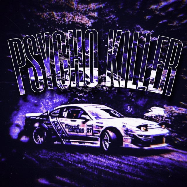 PSYCHO KILLER - Ultra Slowed
