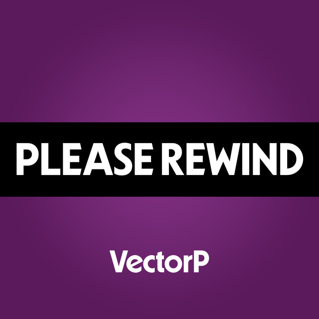 Please Rewind - Single by VectorP | Spotify