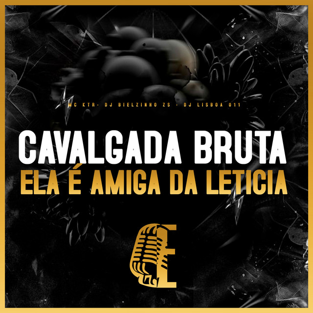 CAVALGADA BRUTA - ELA É AMIGA DA LETICIA