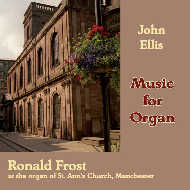Ellis, J.: Music for Organ (Ronald Frost at the Organ of St. Ann's Church, Manchester) cover art