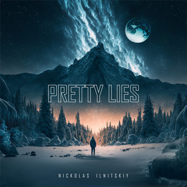 Обкладинка: Pretty Lies — Nickolas Ilnitskiy