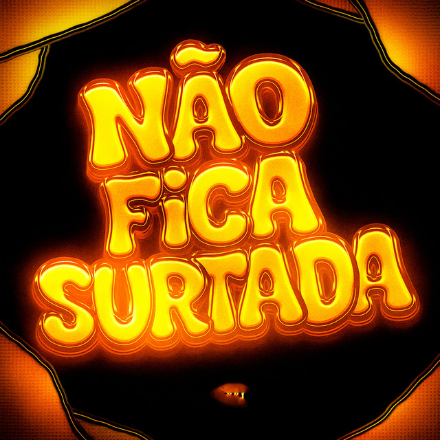NÃO FICA SURTADA