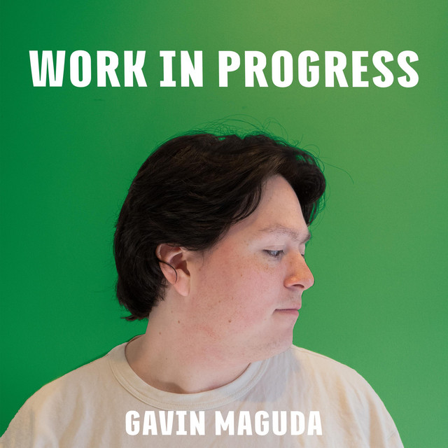 Work In Progress - Album by Gavin Maguda | Spotify