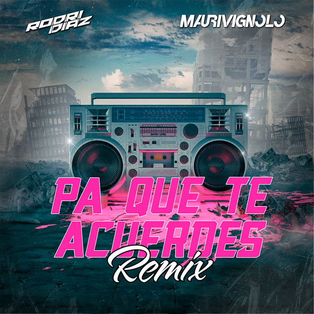 Pa' Que Te Acuerdes - Remix