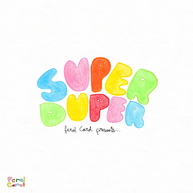 FERAL CAROL — SUPER DUPER!