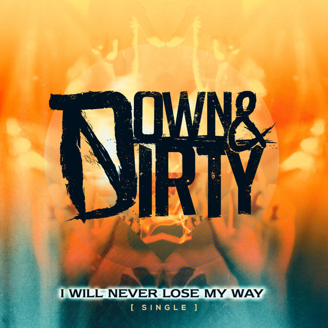 Capa de I Will Never Lose My Way - Down & Dirty