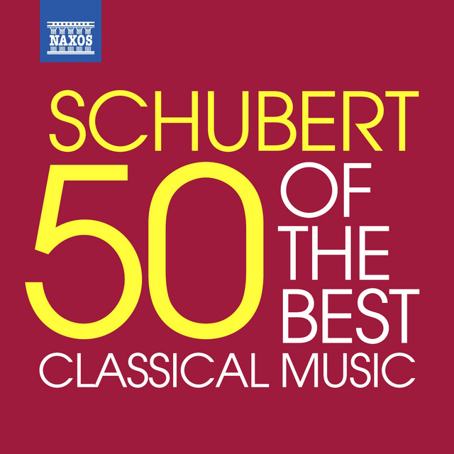Schubert - 50 of the Best - Compilation by Franz Schubert | Spotify