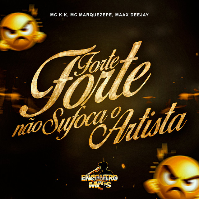 Forte Forte Não Sufoca o Artista