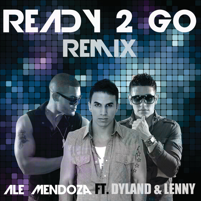 Ready to Go (feat. Dyland & Lenny) - Remix - song and lyrics by