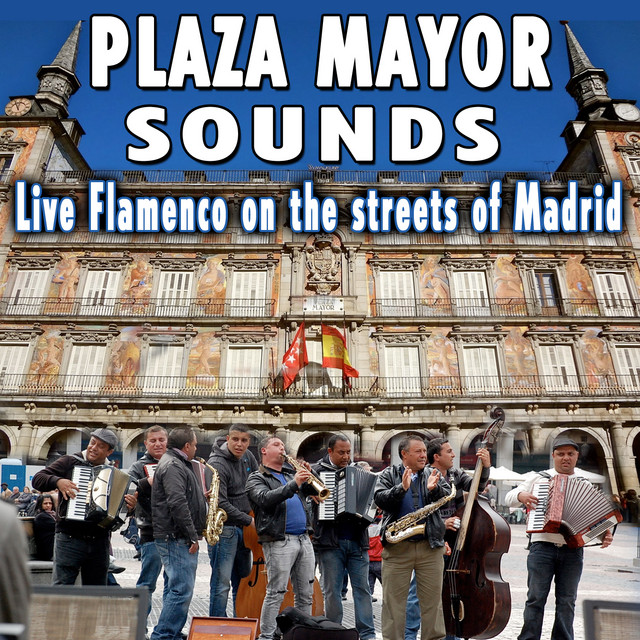 Plaza Mayor Music. Live Flamenco On the Streets of Madrid cover art
