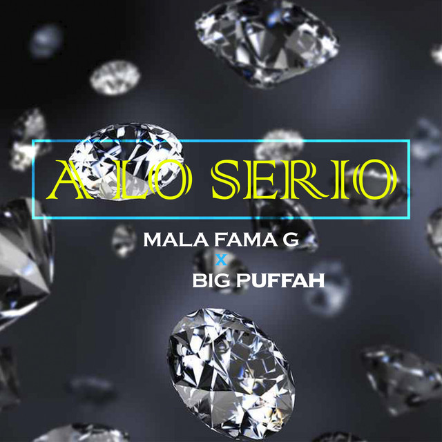 Mala Fama G, Big Puffah – A Lo Serio