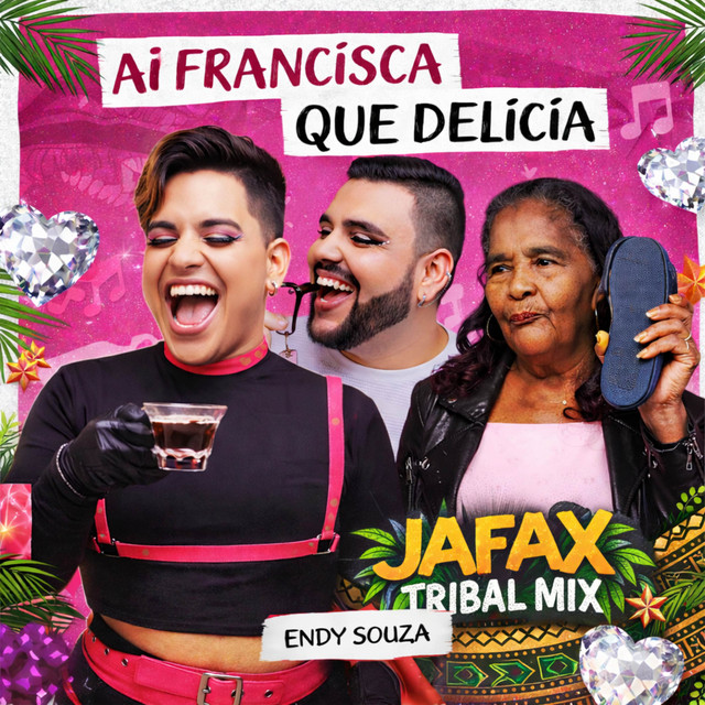Ai Francisca, Que Delícia! (Tribal Mix)