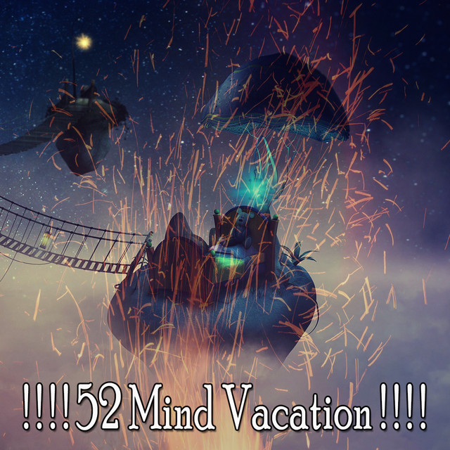 52 Mind Vacation ! ! ! ! - Album by The Sleep Helpers | Spotify