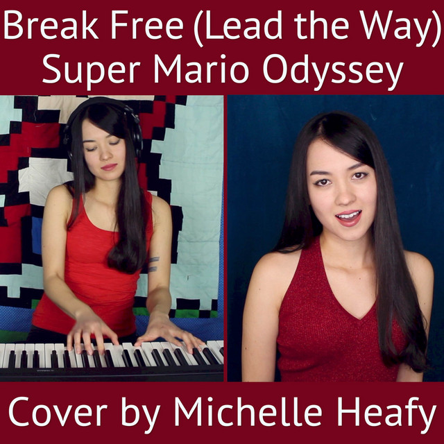 Break Free Lead The Way From Super Mario Odyssey Song By Michelle Heafy Spotify