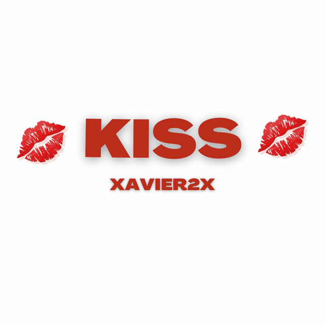 Kiss - Single by Xavier2x | Spotify