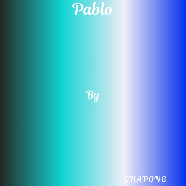 Pablo - song and lyrics by Chapong | Spotify