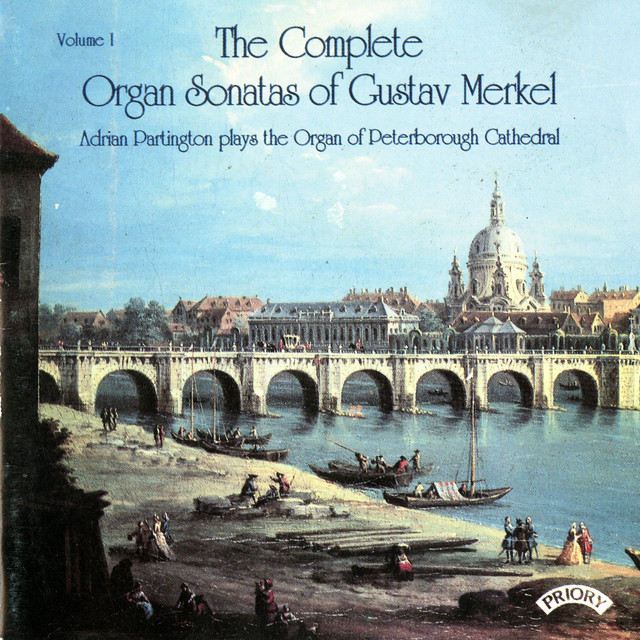 The Complete Organ Sonatas of Gustav Merkel, Vol. 1 cover art