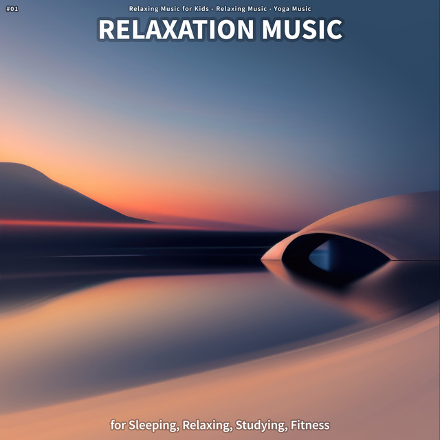 #01 Relaxation Music for Sleeping, Relaxing, Studying, Fitness cover art