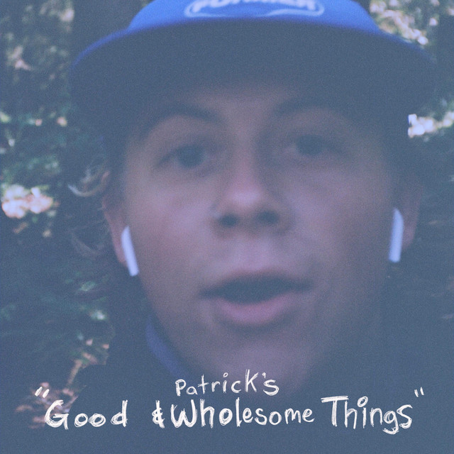 Patrick's "Good & Wholesome Things" cover art