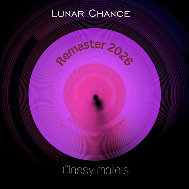 Glassy mallets (Remaster 2026)