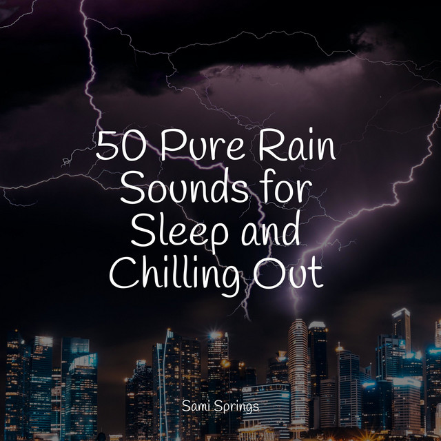 50 Pure Rain Sounds for Sleep and Chilling Out - Album by Anxiety ...