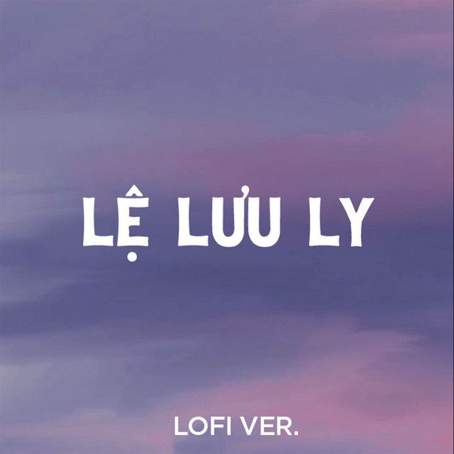 Lệ Lưu Ly (Lofi Version)