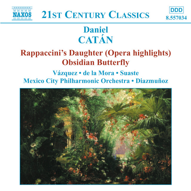 Catán: Rappaccini's Daughter (Highlights) & Obsidian Butterfly