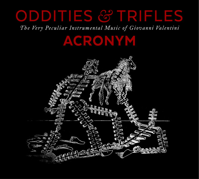 Oddities & Trifles: The Very Peculiar Instrumental Music of Giovanni Valentini cover art