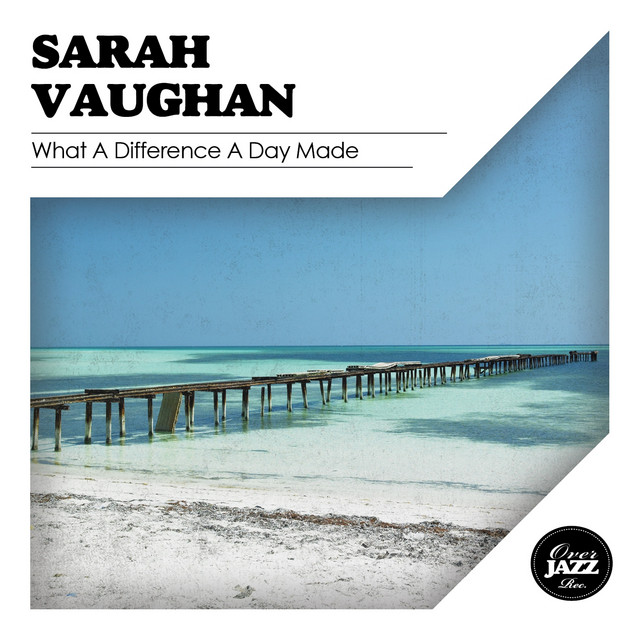 What A Difference A Day Makes Sarah Vaughan
