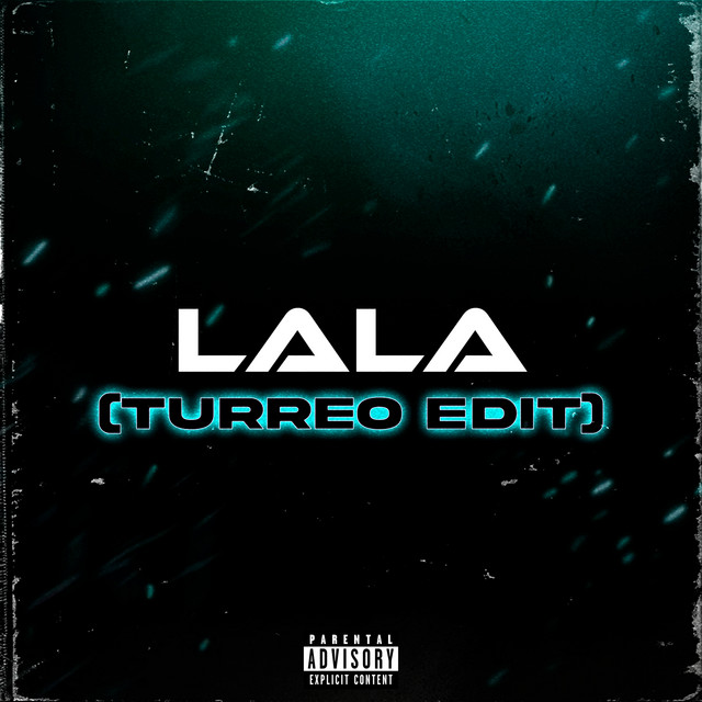 Lala (Turreo Edit) - Remix