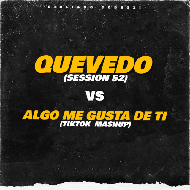 Quevedo Session #52 Vs Algo Me Gusta de Tí (Mashup) - Remix