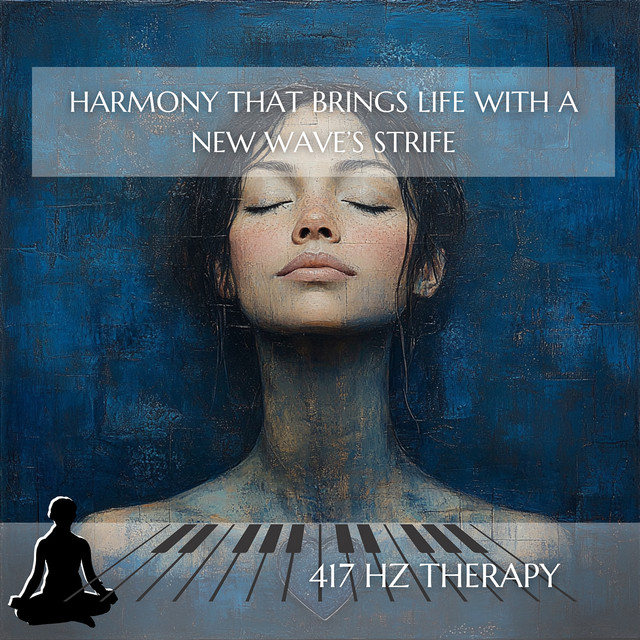 Harmony That Brings Life with a New Wave’s Strife
