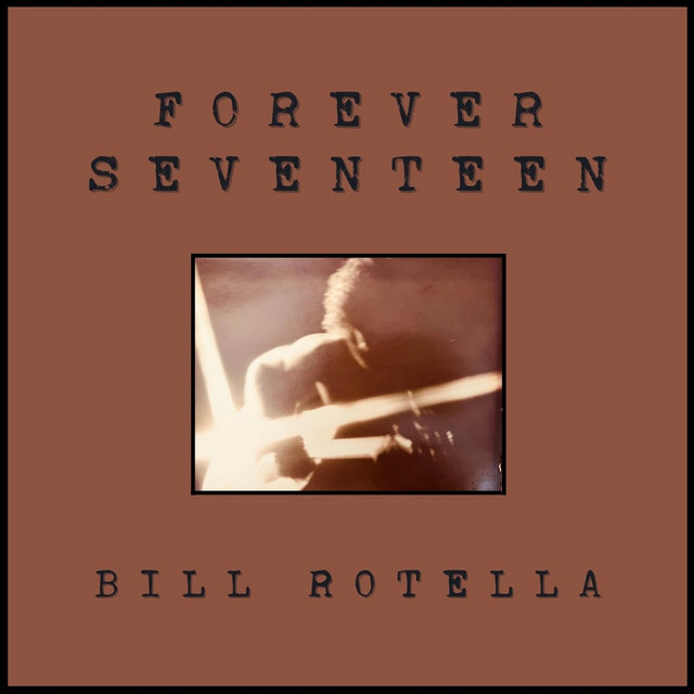 Forever Seventeen - Single by Bill Rotella | Spotify
