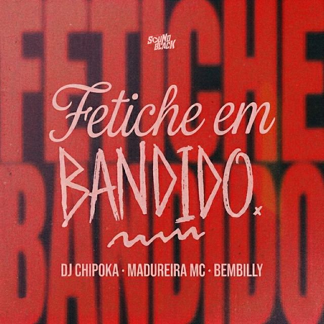 Fetiche em Bandido