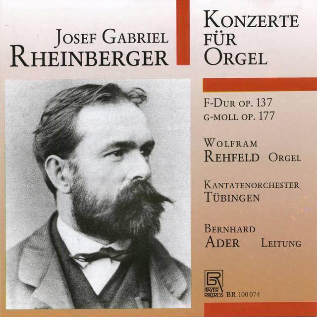 Rheinberger: Organ Concertos, Opp. 137 & 177 - Album by Josef ...