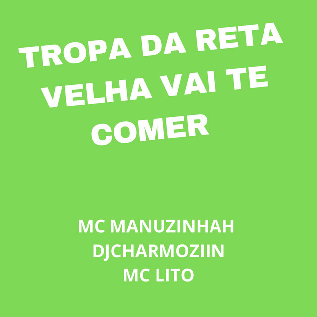 Tropa da Reta Velha Vai Te Comer