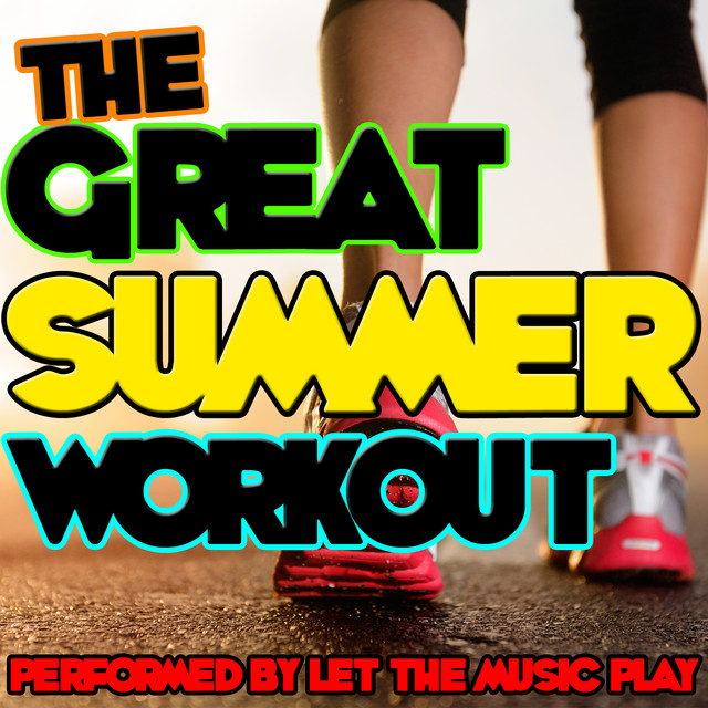 The Great Summer Workout by Let The Music Play