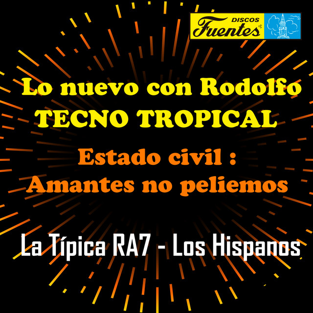 Lo Nuevo Con Rodolfo Tecno Tropical, Estado Civil: Amantes No Peliemos